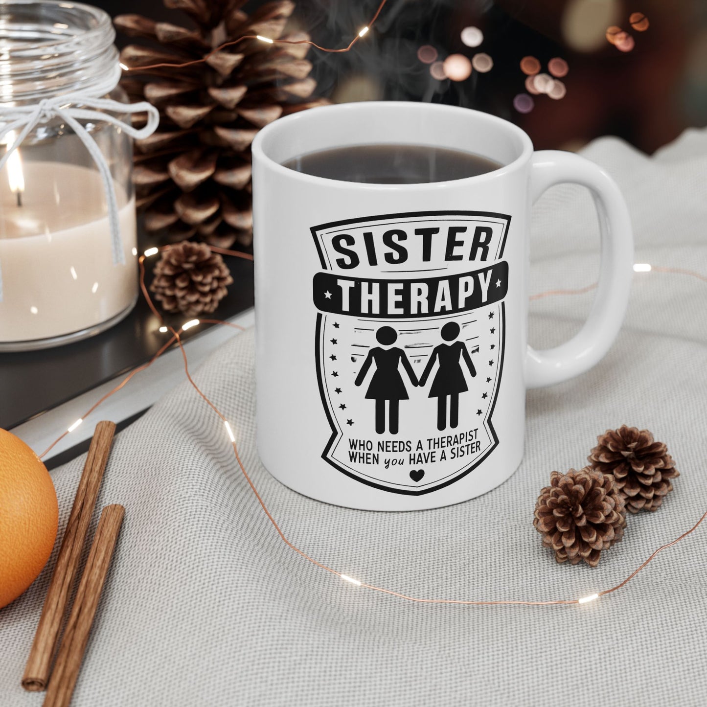 Sister Therapy Ceramic Mug - Perfect Gift for Sisters, 11oz & 15oz