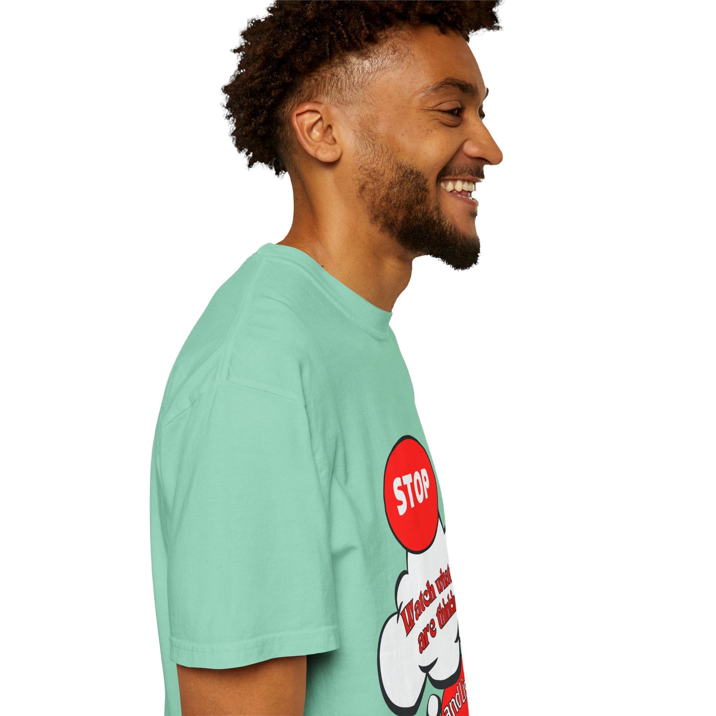 Casual Graphic T-Shirt - "Stop, Watch What You're Thinking and Listen"