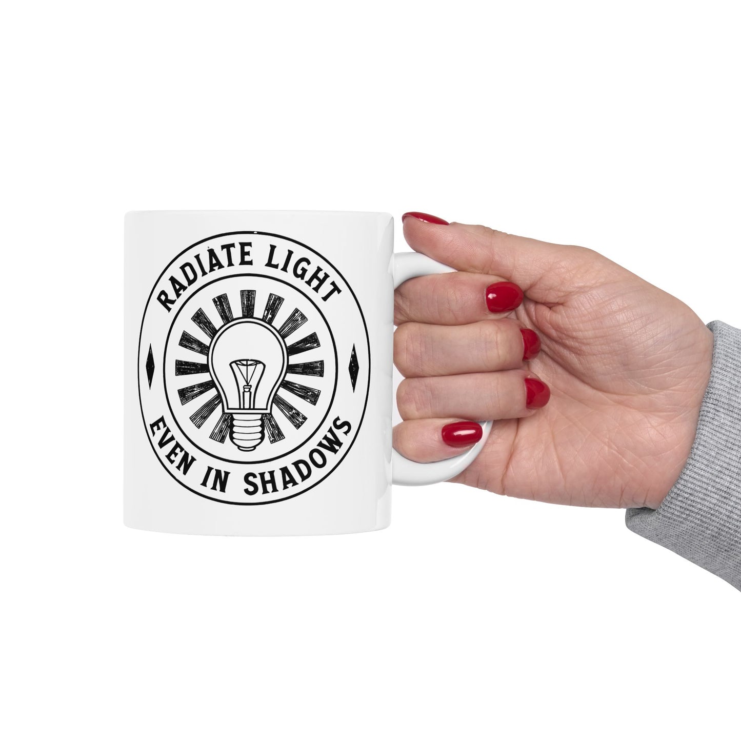 Inspirational Ceramic Mug - Radiate Light Even in Shadows (11oz & 15oz)