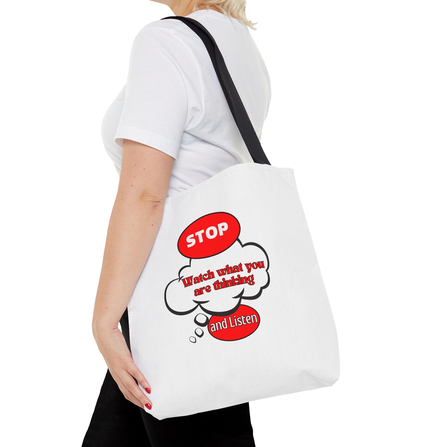 Inspirational Tote Bag - "Stop, Watch What Are Thinking and Listen" - Reusable Grocery & Everyday Use