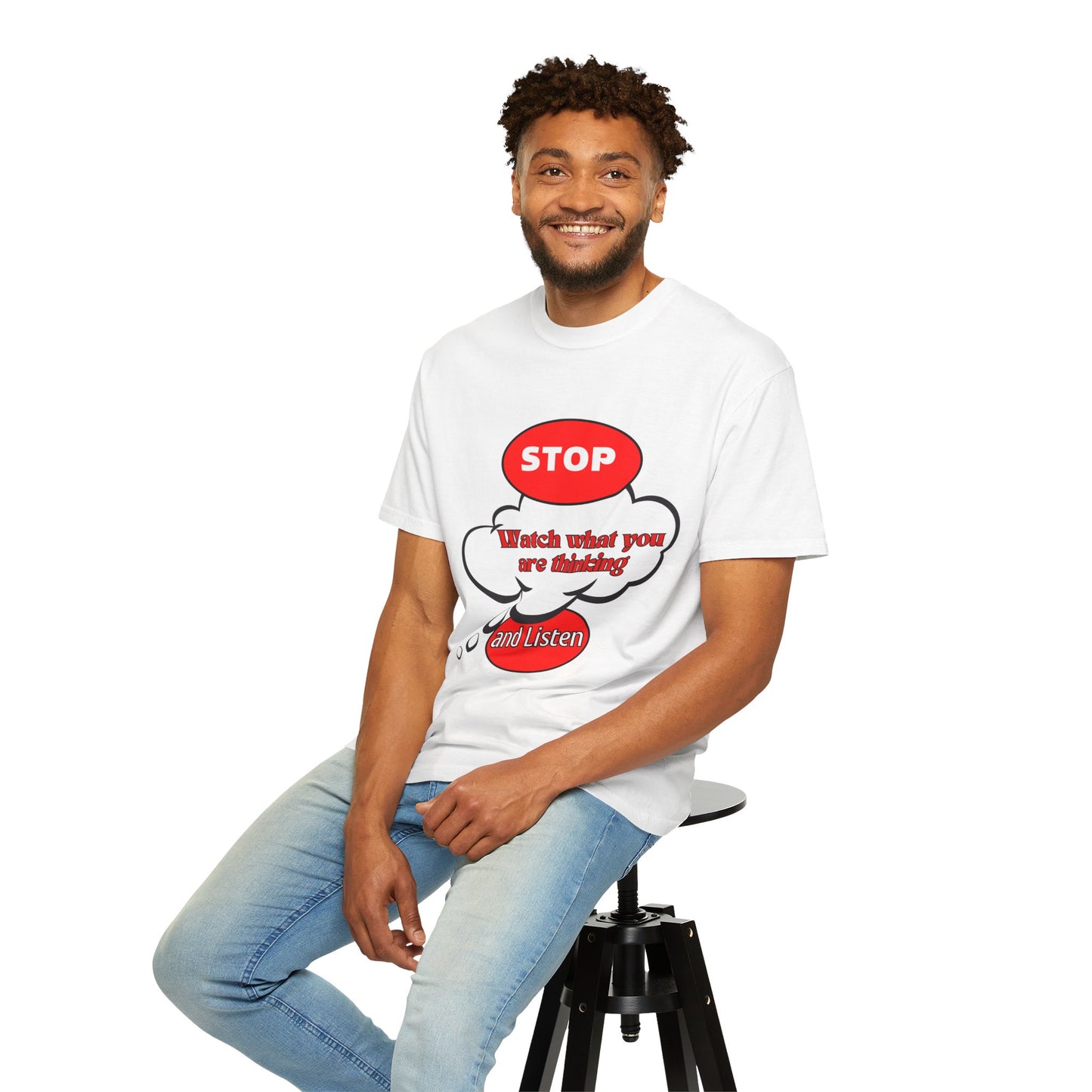 Casual Graphic T-Shirt - "Stop, Watch What You're Thinking and Listen"