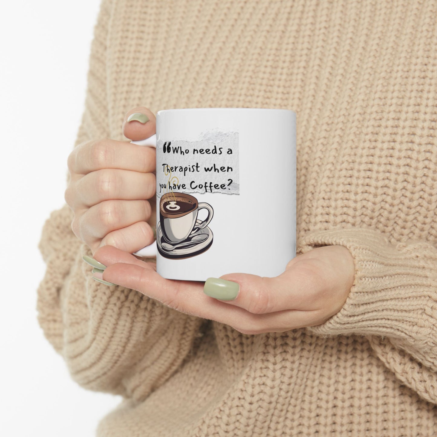 Funny Ceramic Coffee Mug - "Who Needs a Therapist When You Have Coffee?" - Perfect Gift for Coffee Lovers