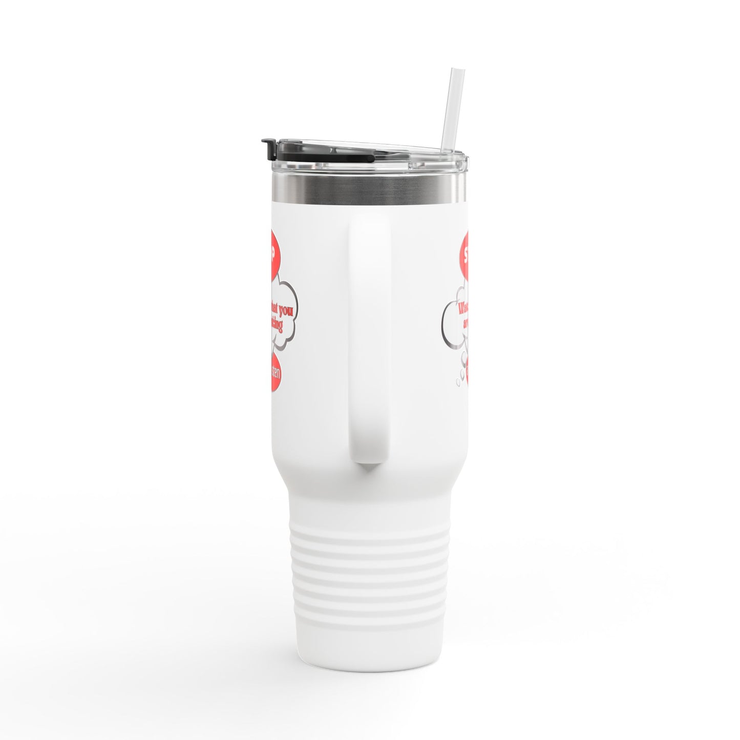 Stop and Listen Insulated Travel Mug - 40oz Motivational Tumbler for On-the-Go
