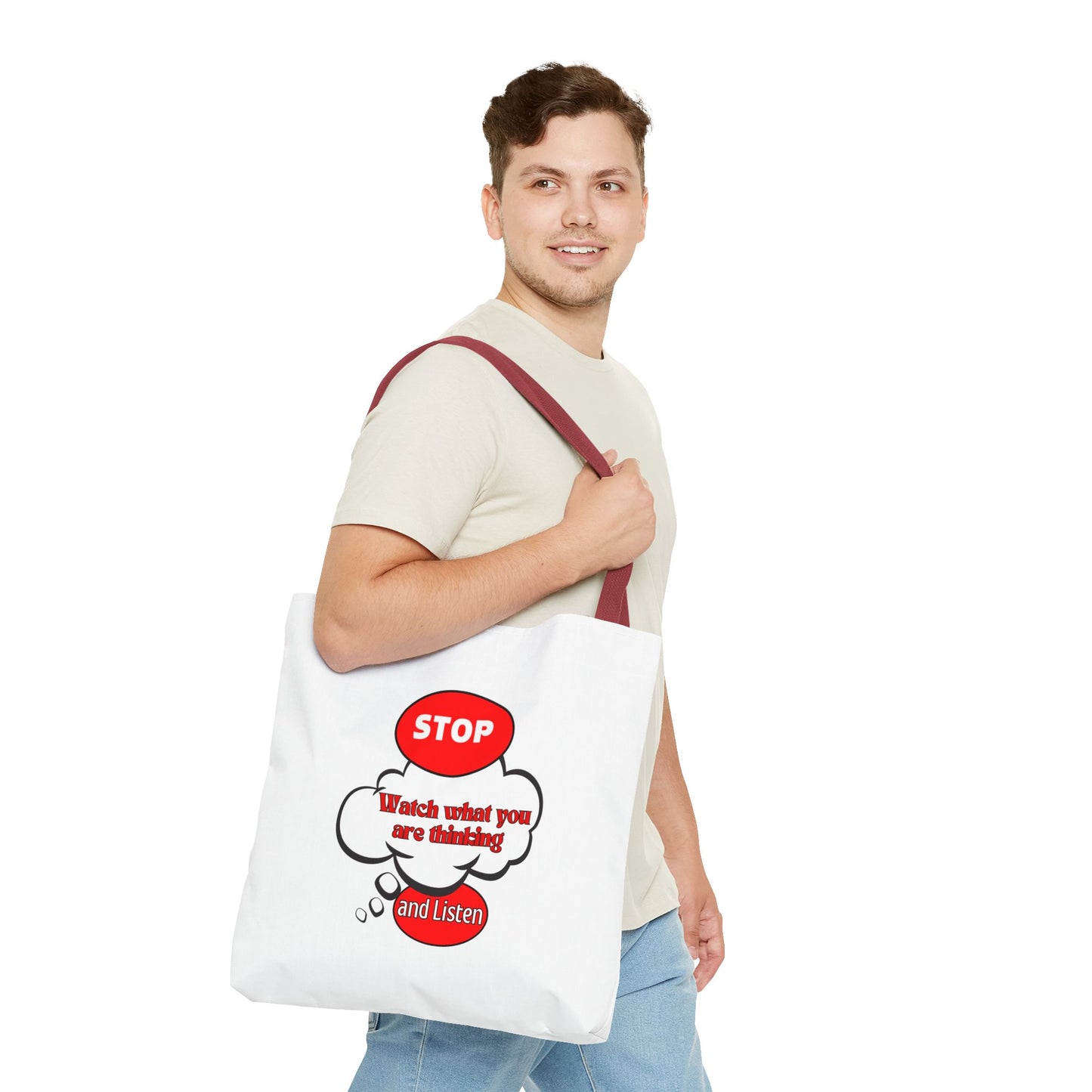 Inspirational Tote Bag - "Stop, Watch What Are Thinking and Listen" - Reusable Grocery & Everyday Use