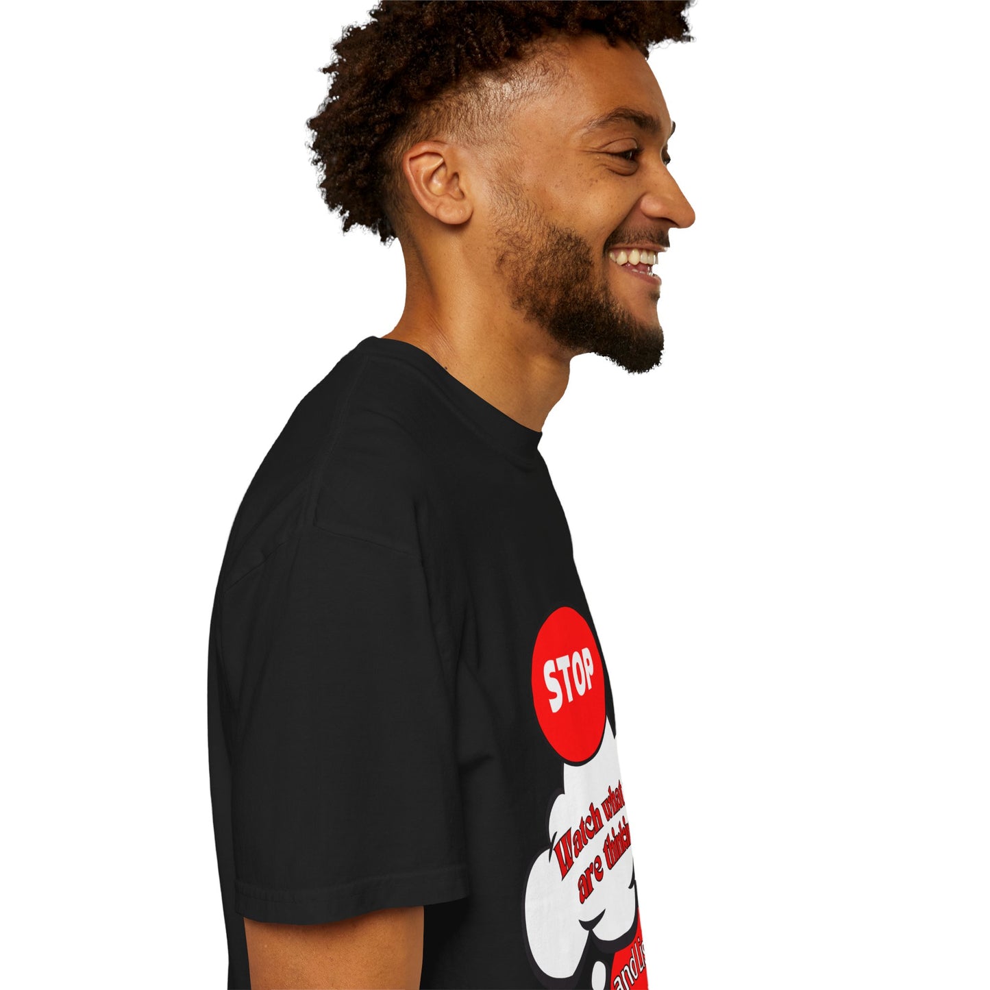 Casual Graphic T-Shirt - "Stop, Watch What You're Thinking and Listen"