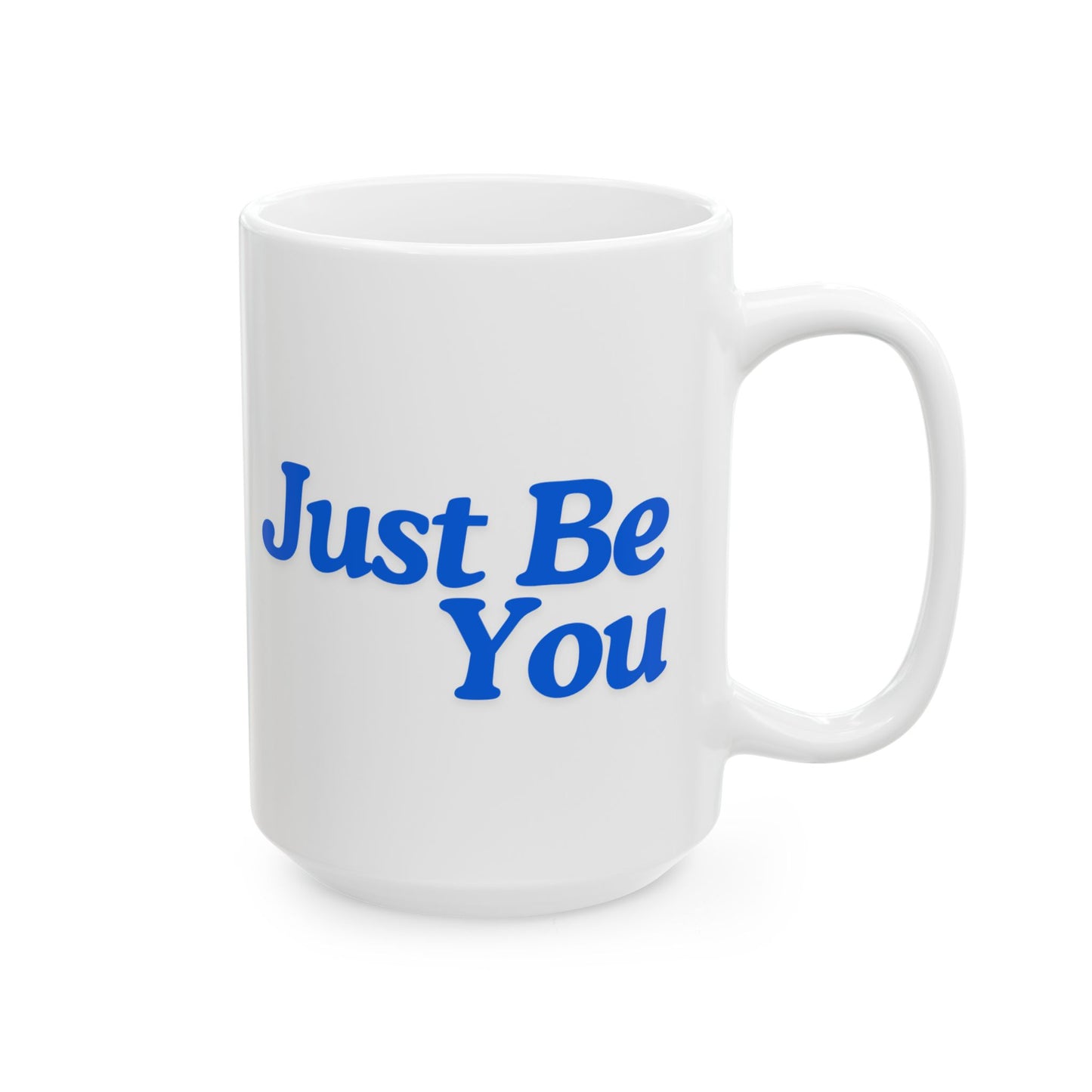 Motivational Ceramic Mug - "Just Be You" - Perfect for Coffee Lovers & Inspiration