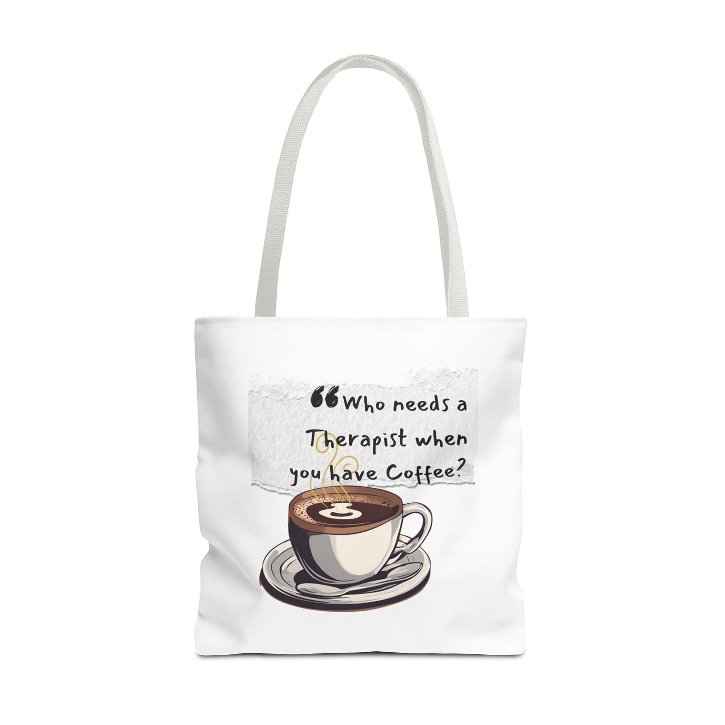 Coffee Lover's Tote Bag - "Who Needs a Therapist When You Have Coffee?"
