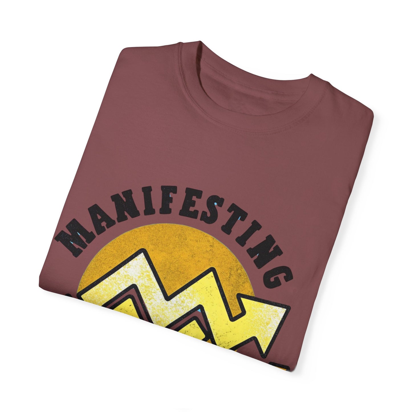 Manifesting in Progress Unisex Garment-Dyed T-Shirt - Positive Vibes Tee