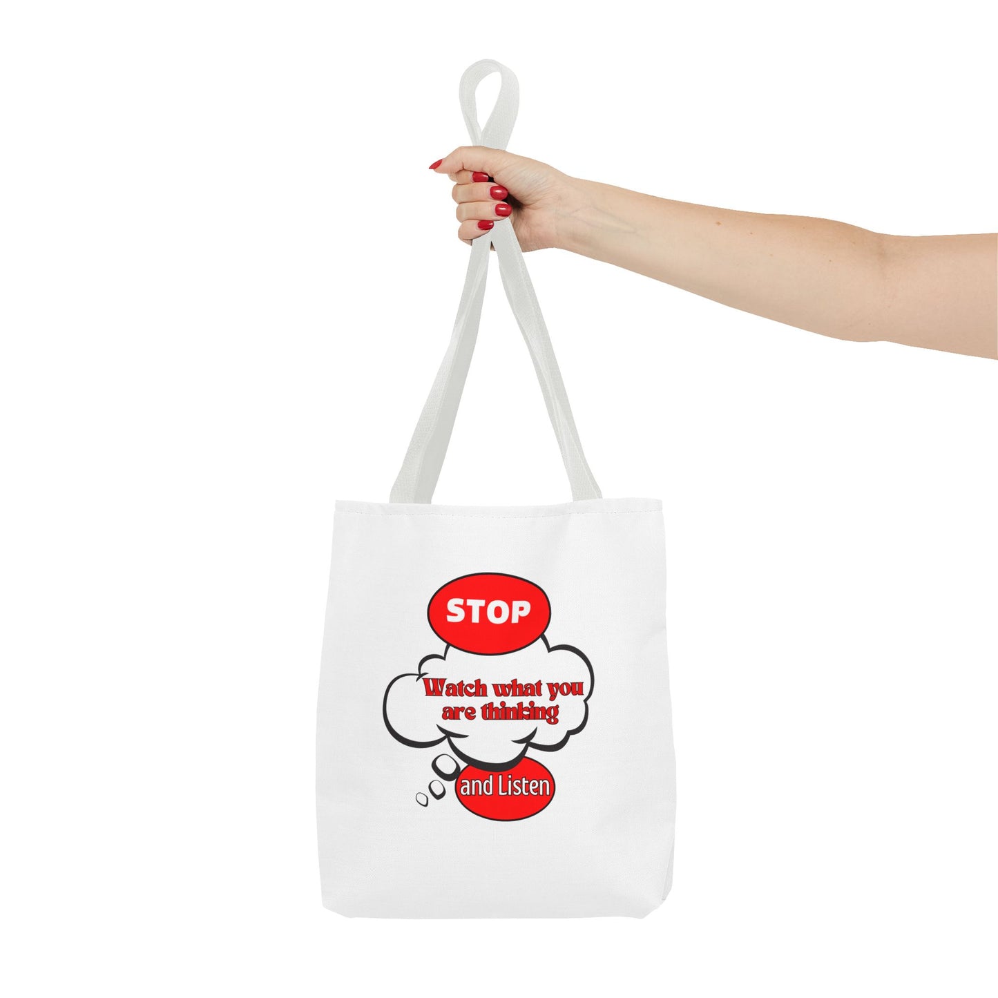 Inspirational Tote Bag - "Stop, Watch What Are Thinking and Listen" - Reusable Grocery & Everyday Use