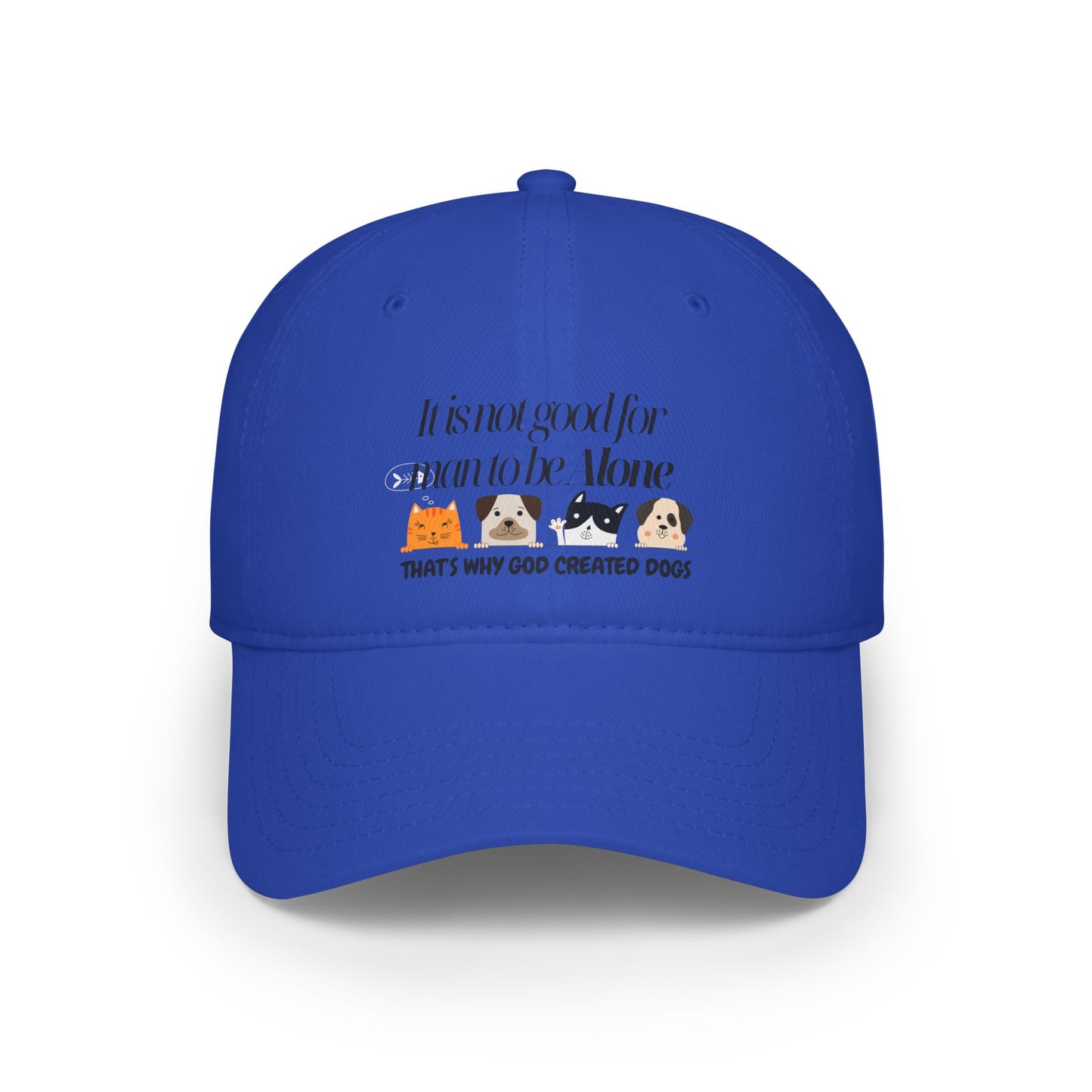 Funny Dog Lover Low Profile Baseball Cap - "It's Not Good for Man to Be Alone"