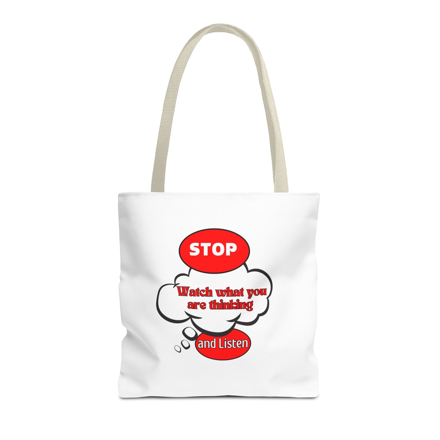 Inspirational Tote Bag - "Stop, Watch What Are Thinking and Listen" - Reusable Grocery & Everyday Use