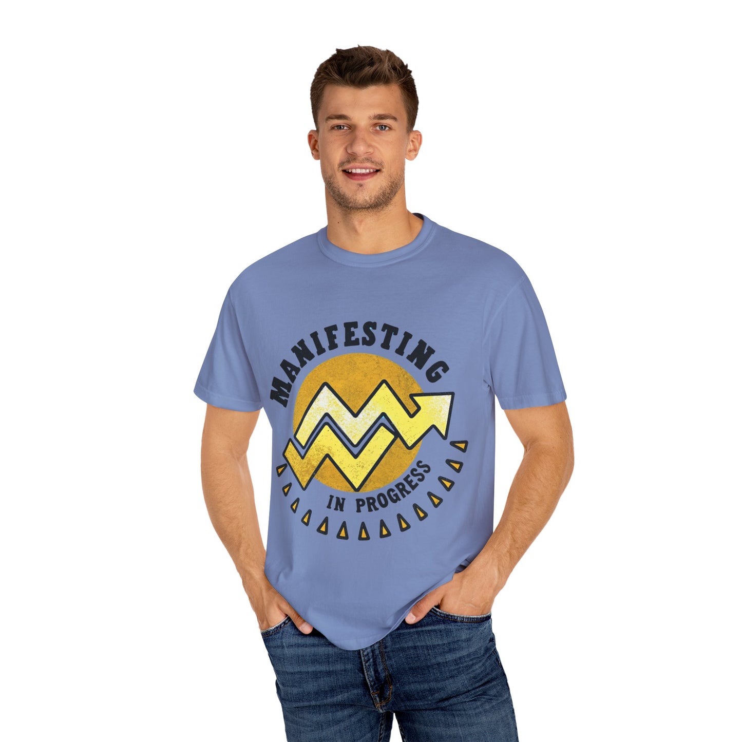 Manifesting in Progress Unisex Garment-Dyed T-Shirt - Positive Vibes Tee