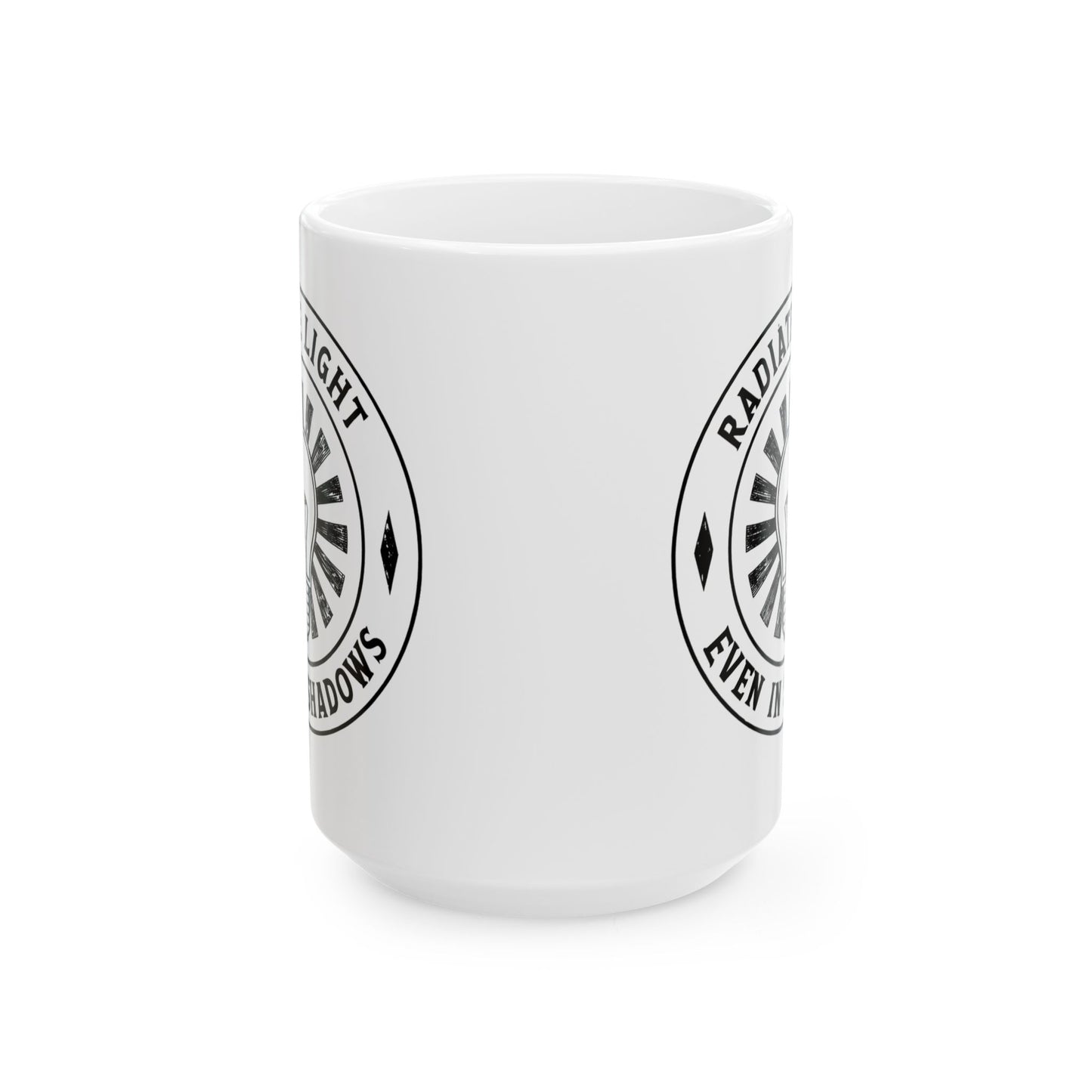 Inspirational Ceramic Mug - Radiate Light Even in Shadows (11oz & 15oz)