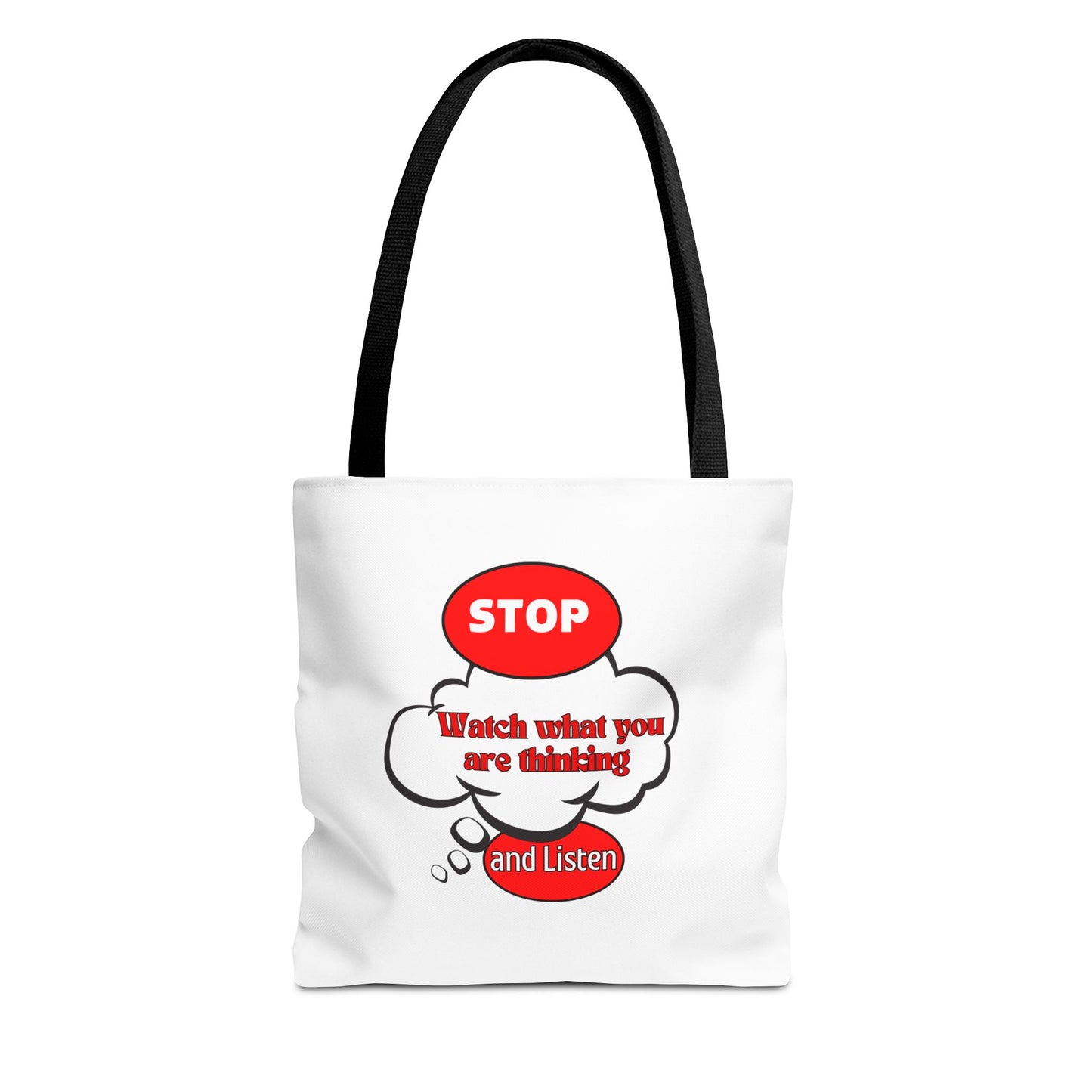 Inspirational Tote Bag - "Stop, Watch What Are Thinking and Listen" - Reusable Grocery & Everyday Use