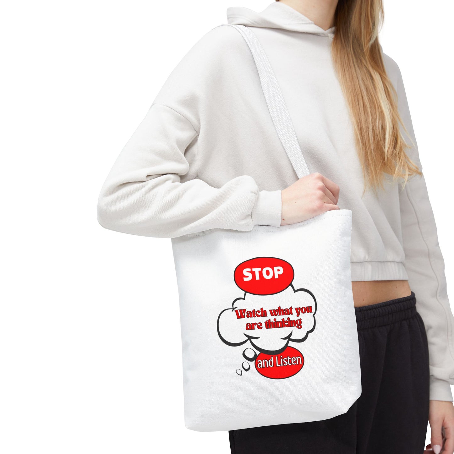 Inspirational Tote Bag - "Stop, Watch What Are Thinking and Listen" - Reusable Grocery & Everyday Use