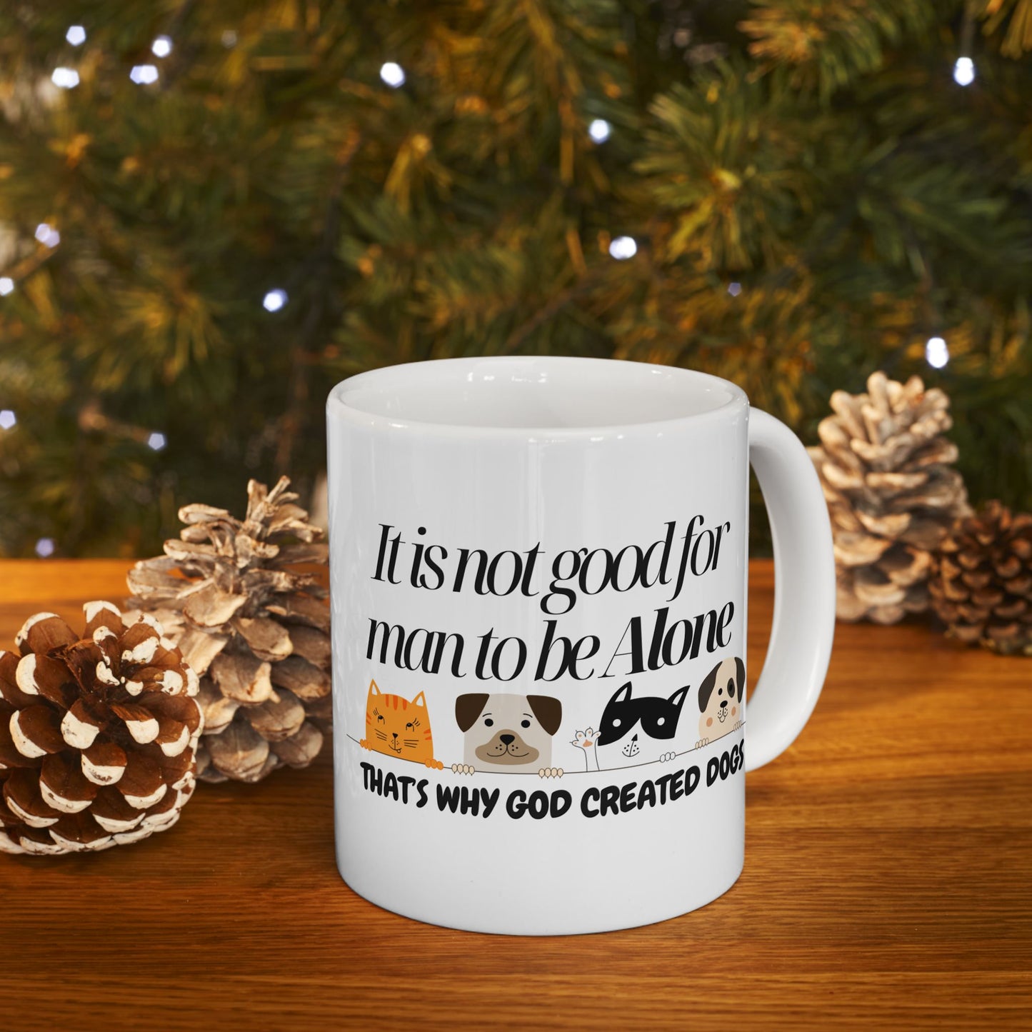 Dog Lovers Ceramic Mug - "It is not good for man to be alone" Quote