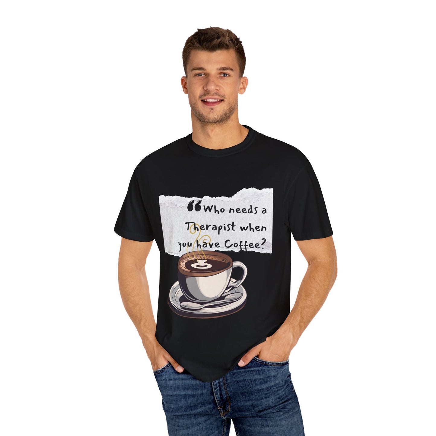 Unisex Coffee Therapy T-Shirt - "Who Needs a Therapist When You Have Coffee?"