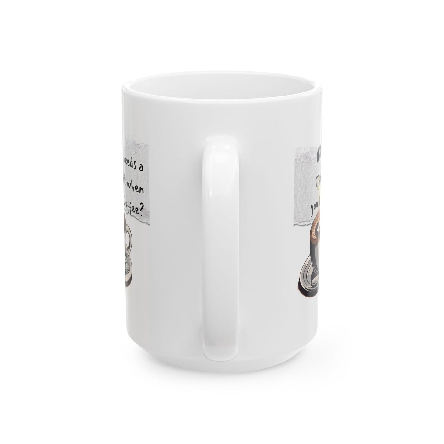 Funny Ceramic Coffee Mug - "Who Needs a Therapist When You Have Coffee?" - Perfect Gift for Coffee Lovers
