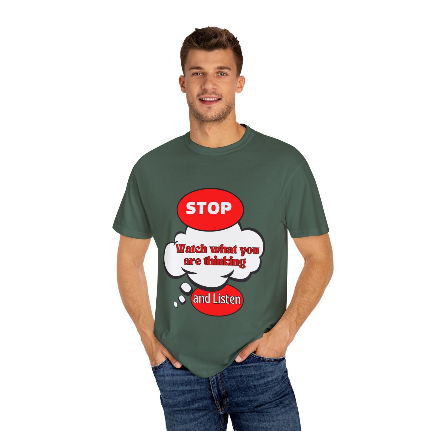 Casual Graphic T-Shirt - "Stop, Watch What You're Thinking and Listen"