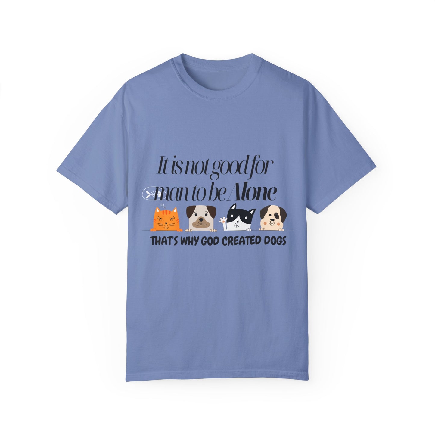 Dog Lover's Quote T-Shirt - 'It Is Not Good For Man To Be Alone'