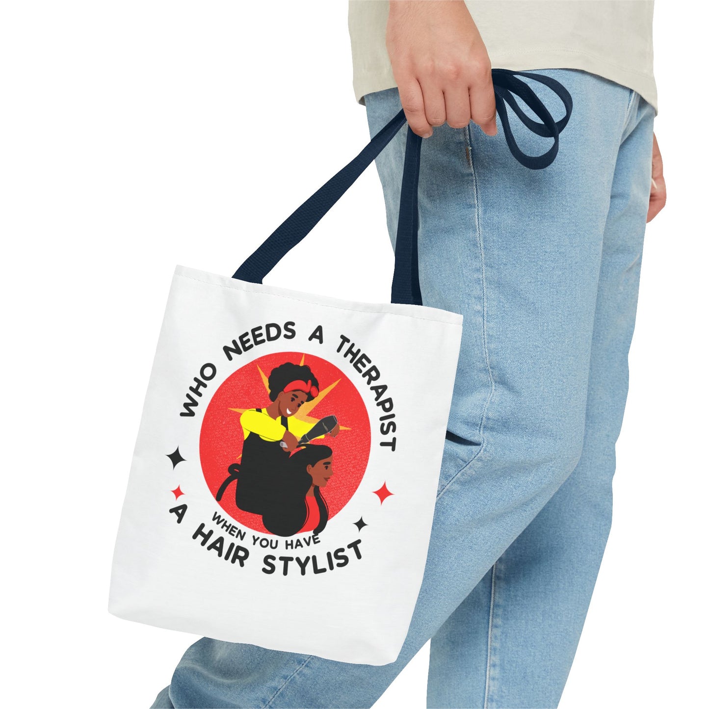 Stylish Tote Bag – "Who Needs a Therapist When You Have a Hair Stylist"