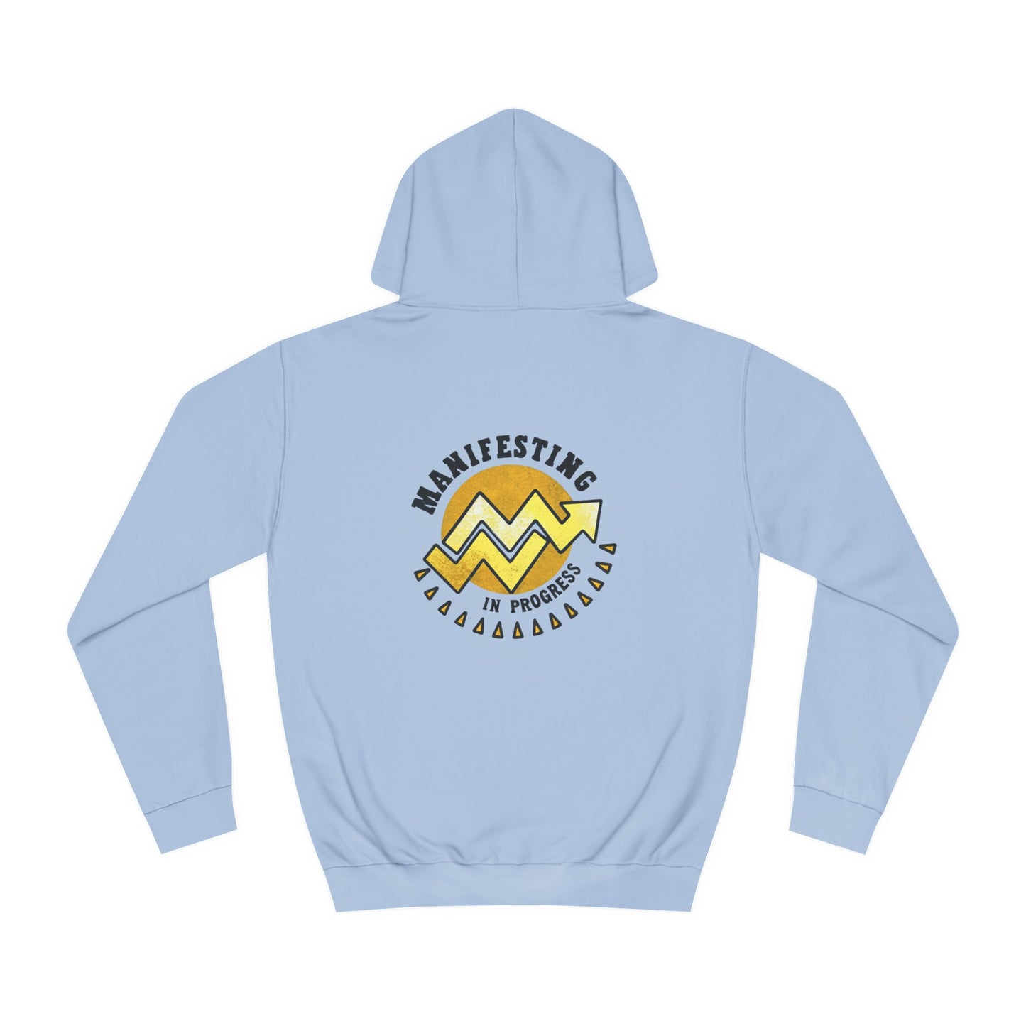Manifesting In Progress Unisex College Hoodie - Cozy Motivational Sweatshirt for Students and Dreamers