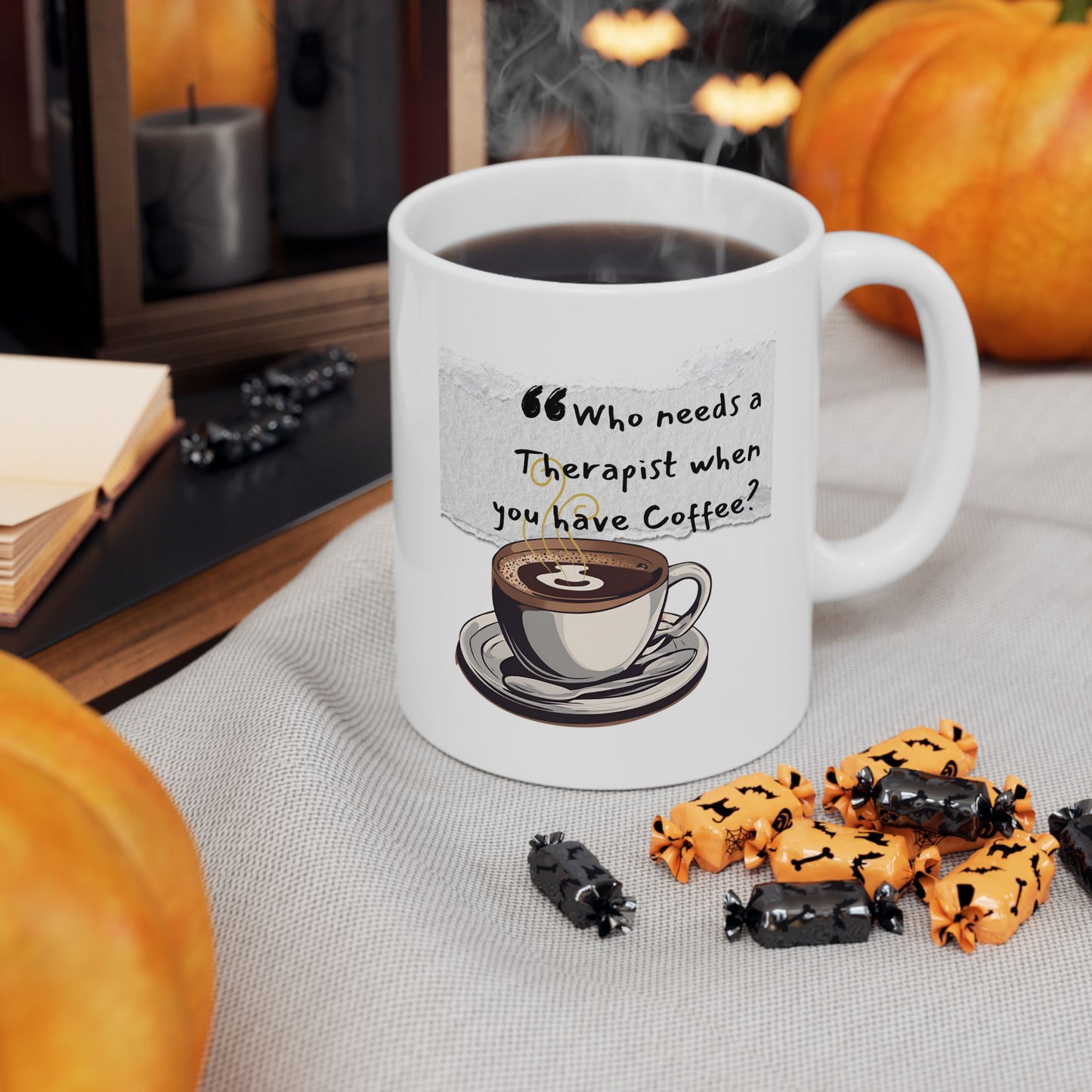 Funny Ceramic Coffee Mug - "Who Needs a Therapist When You Have Coffee?" - Perfect Gift for Coffee Lovers