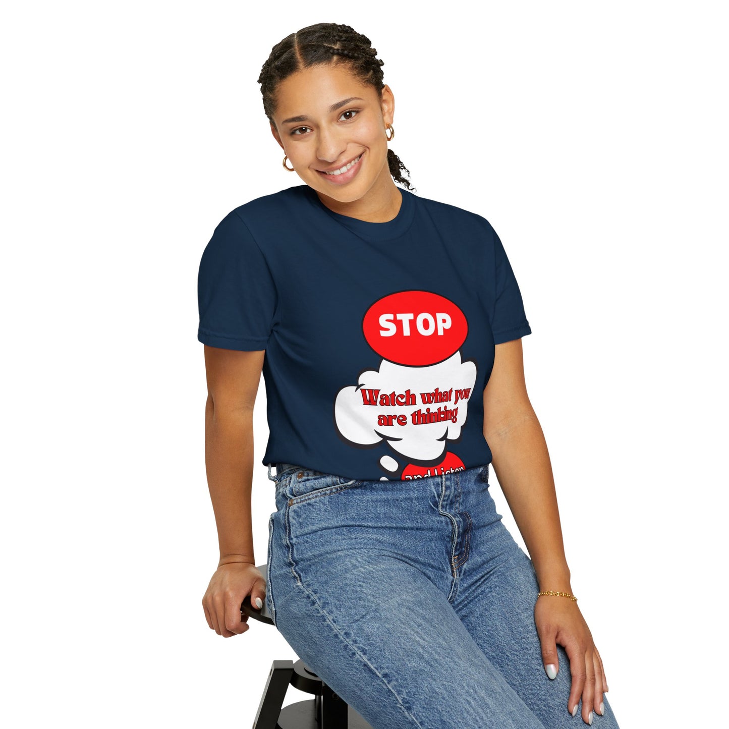 Casual Graphic T-Shirt - "Stop, Watch What You're Thinking and Listen"