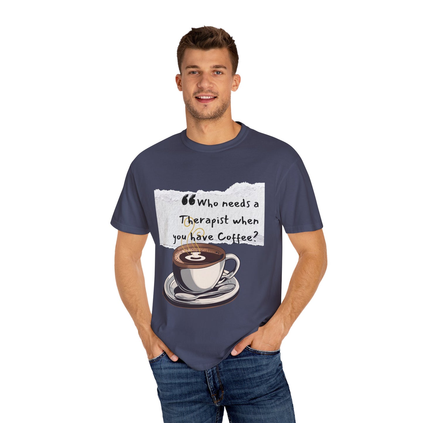 Unisex Coffee Therapy T-Shirt - "Who Needs a Therapist When You Have Coffee?"