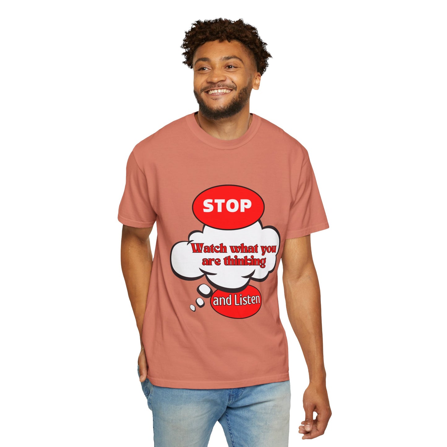 Casual Graphic T-Shirt - "Stop, Watch What You're Thinking and Listen"