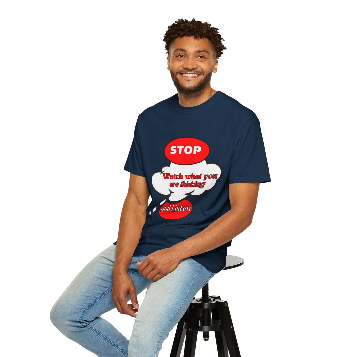Casual Graphic T-Shirt - "Stop, Watch What You're Thinking and Listen"
