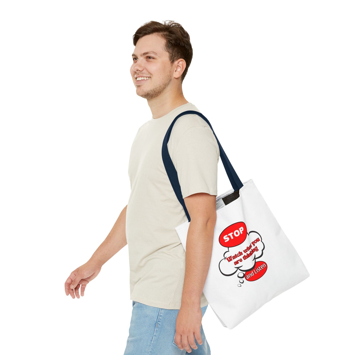 Inspirational Tote Bag - "Stop, Watch What Are Thinking and Listen" - Reusable Grocery & Everyday Use