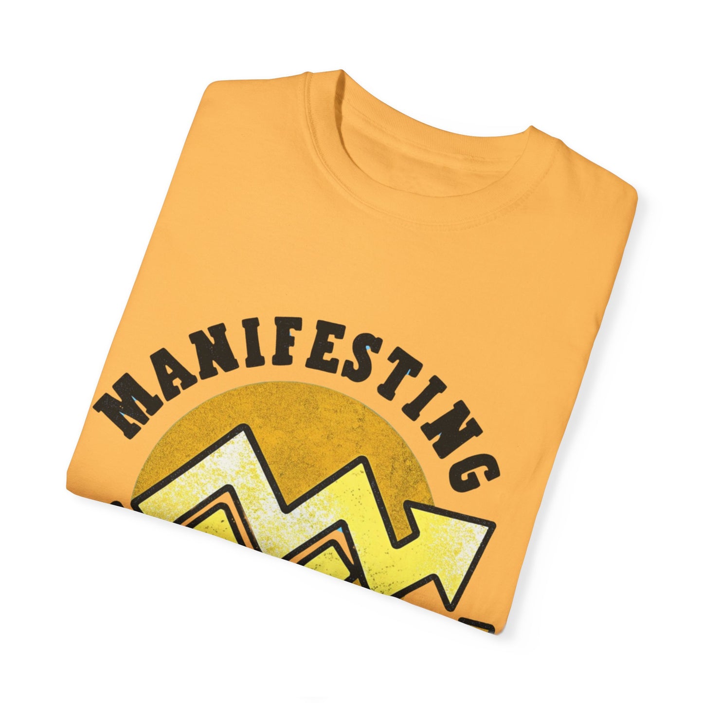 Manifesting in Progress Unisex Garment-Dyed T-Shirt - Positive Vibes Tee