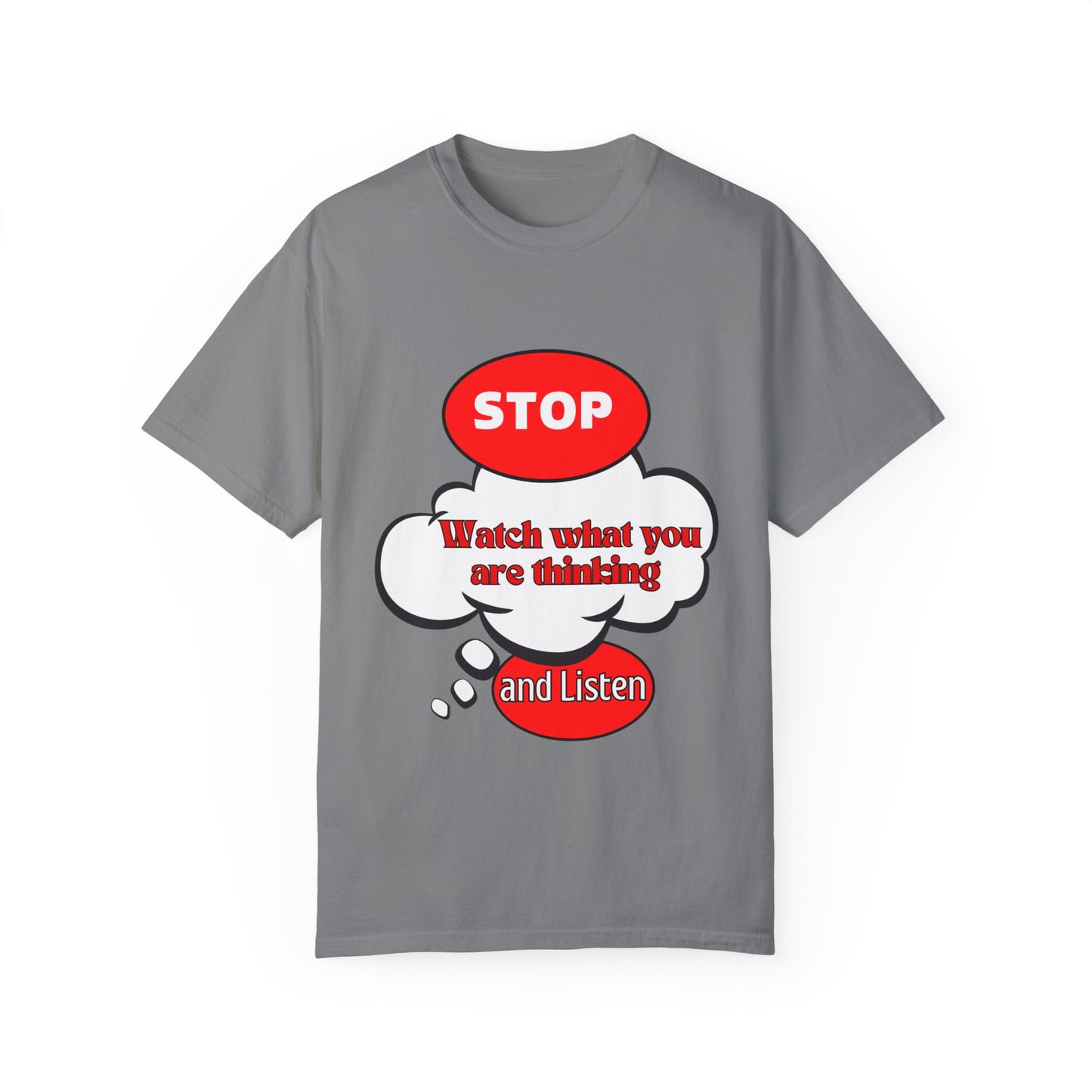 Casual Graphic T-Shirt - "Stop, Watch What You're Thinking and Listen"