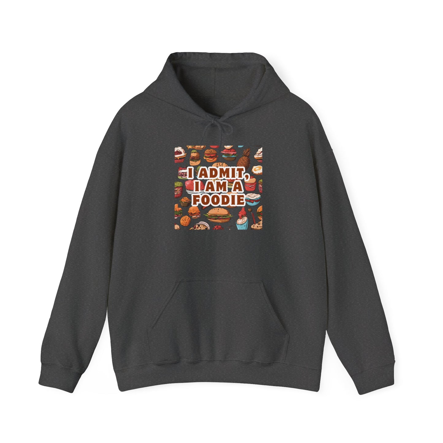 Funny Foodie Hoodie - "I Admit I Am a Foodie"