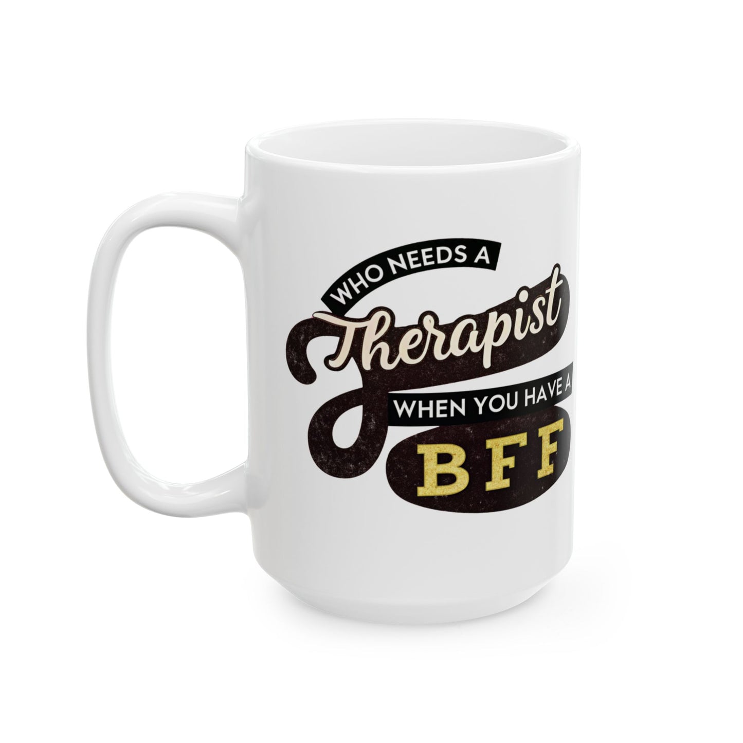 Funny Therapist Ceramic Mug - Perfect Gift for Therapy Lovers