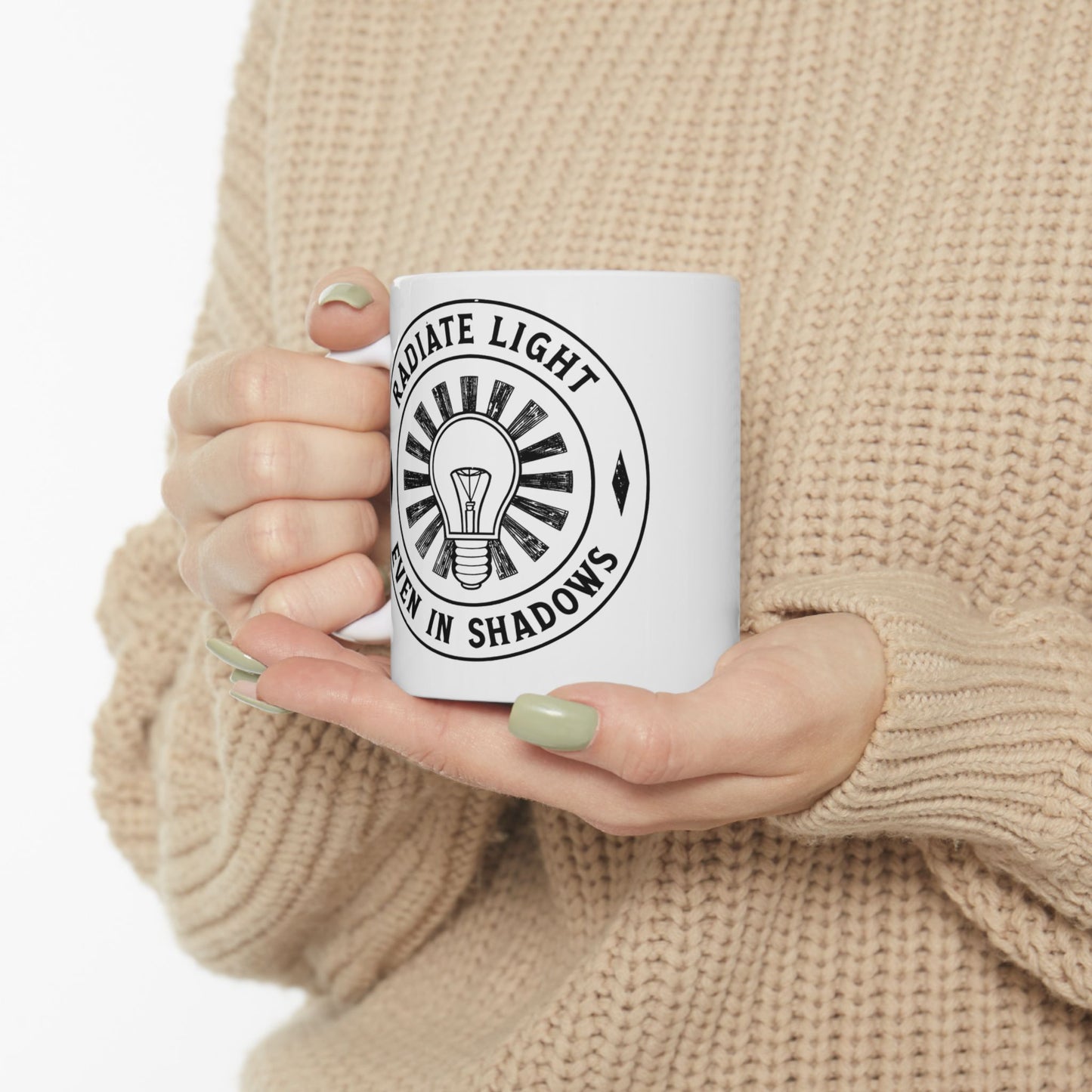 Inspirational Ceramic Mug - Radiate Light Even in Shadows (11oz & 15oz)