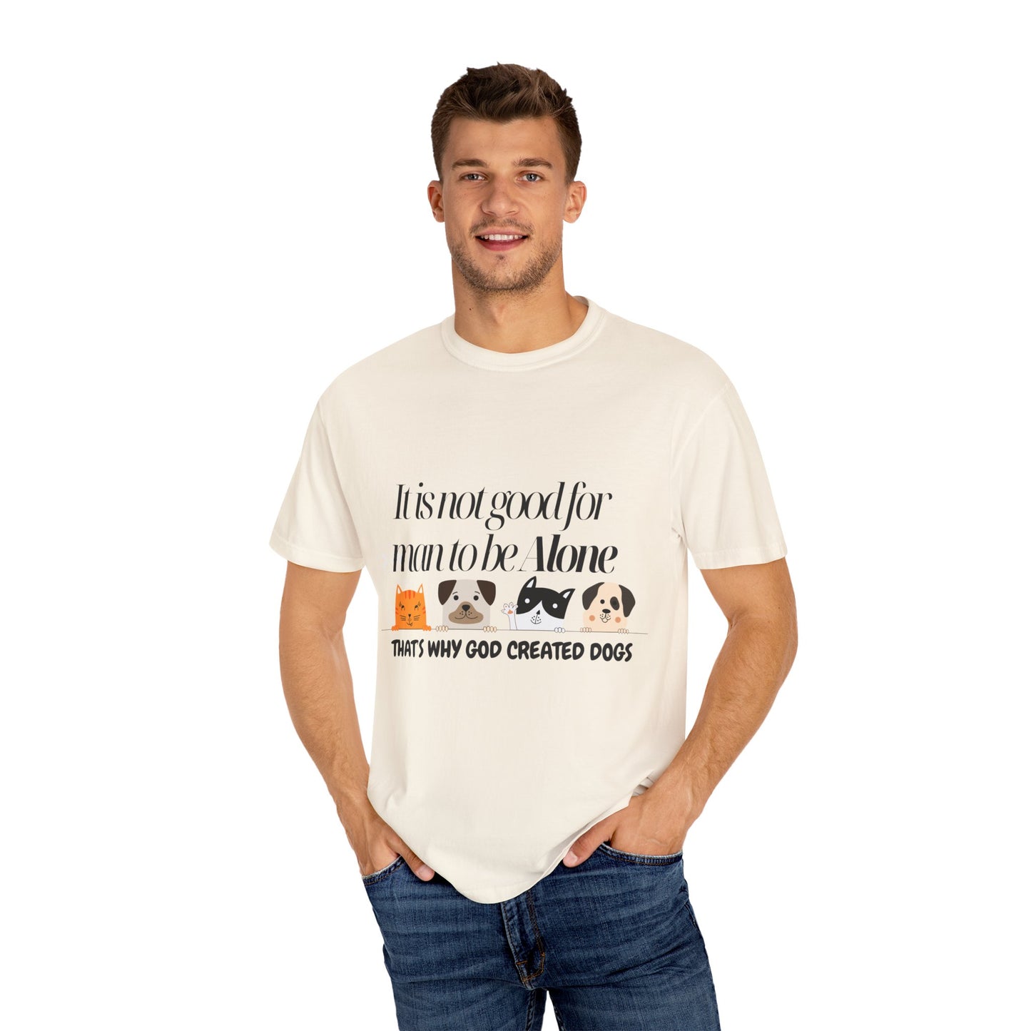 Dog Lover's Quote T-Shirt - 'It Is Not Good For Man To Be Alone'