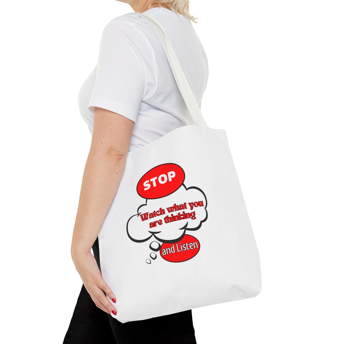 Inspirational Tote Bag - "Stop, Watch What Are Thinking and Listen" - Reusable Grocery & Everyday Use