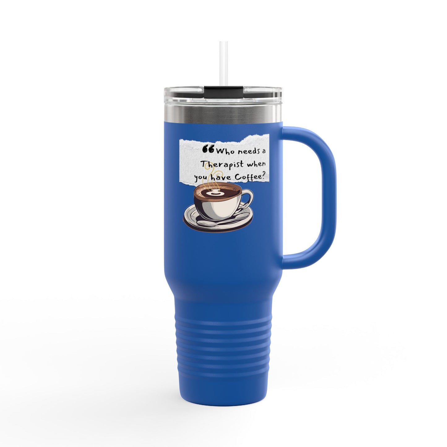 Humorous Insulated Travel Mug - 40oz with Coffee Quote