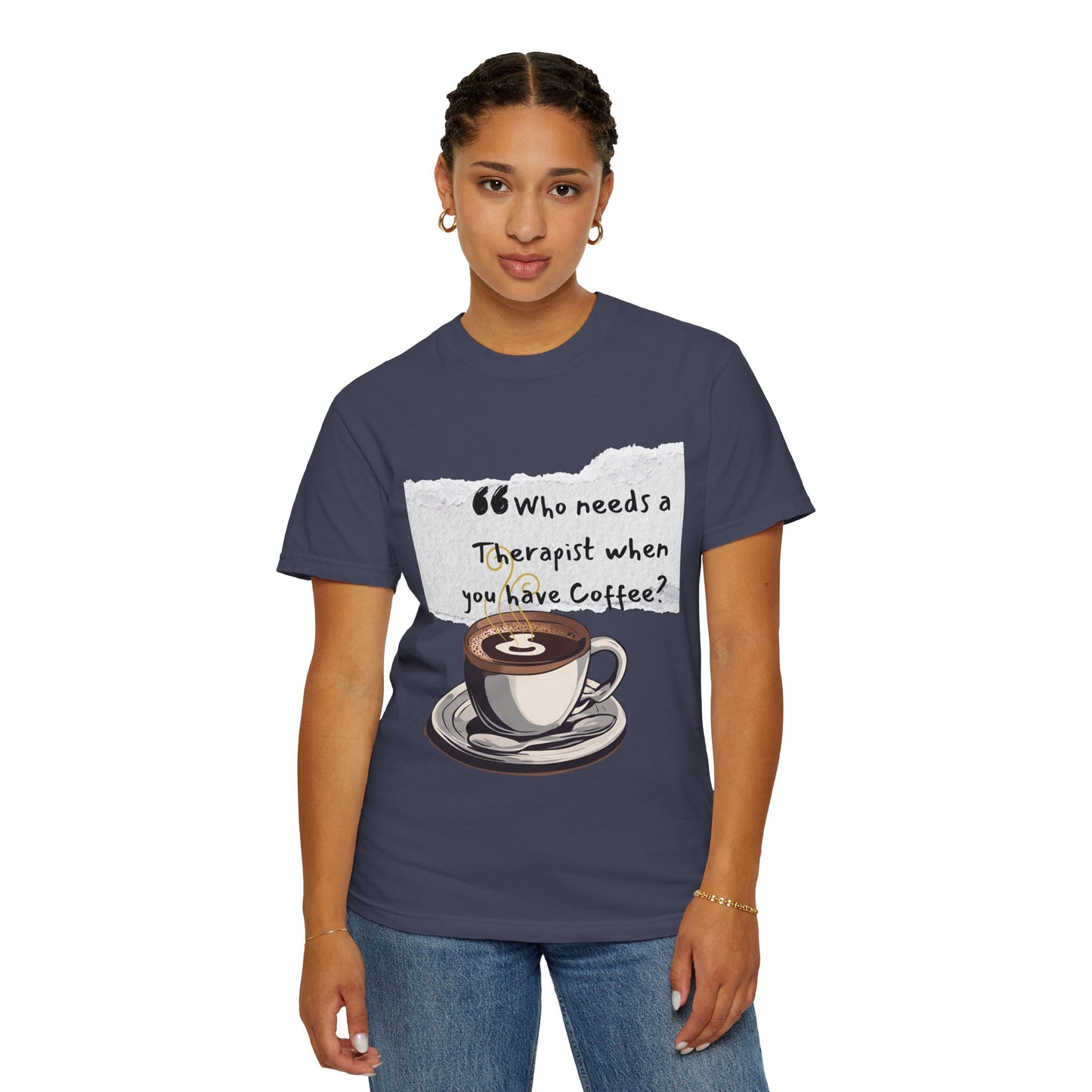 Unisex Coffee Therapy T-Shirt - "Who Needs a Therapist When You Have Coffee?"