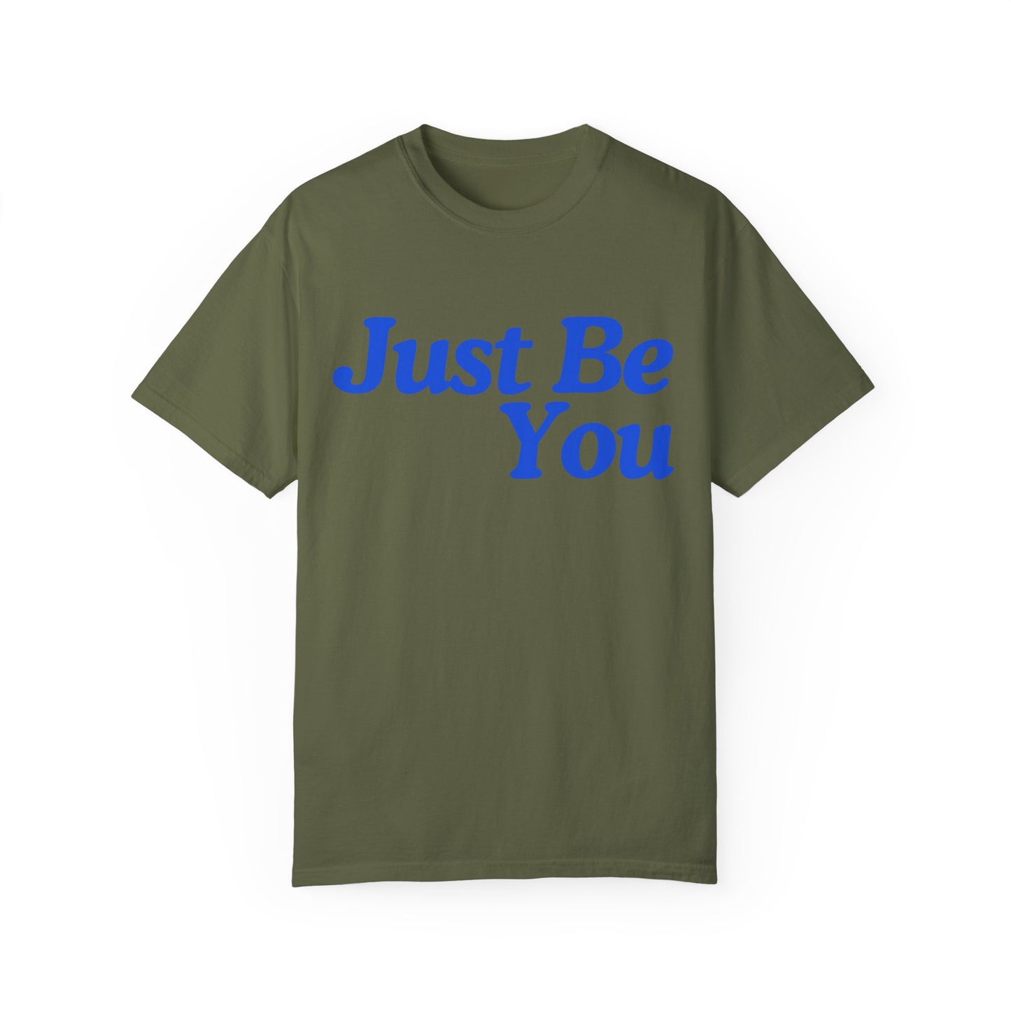Motivational Unisex Garment-Dyed T-shirt - "Just Be You"