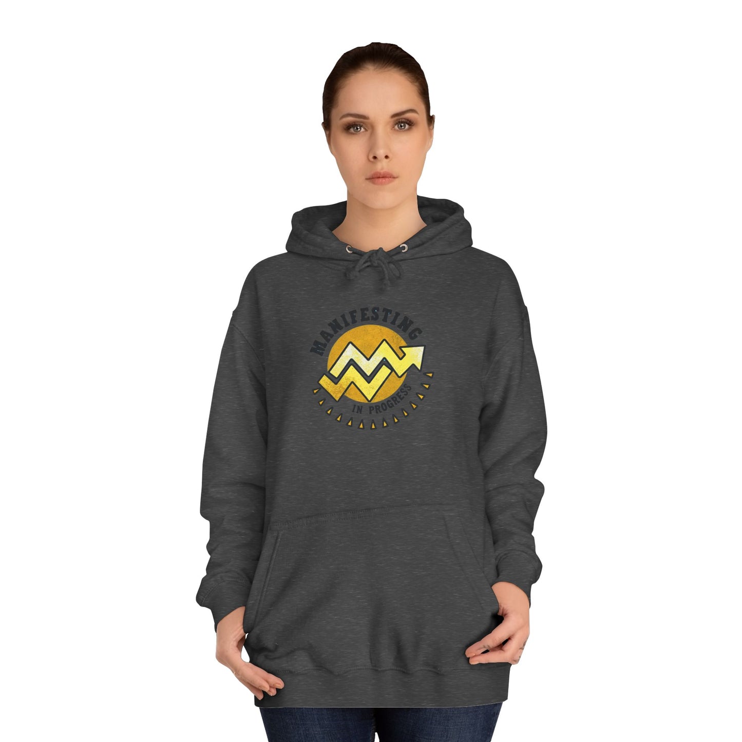Manifesting In Progress Unisex College Hoodie - Cozy Motivational Sweatshirt for Students and Dreamers