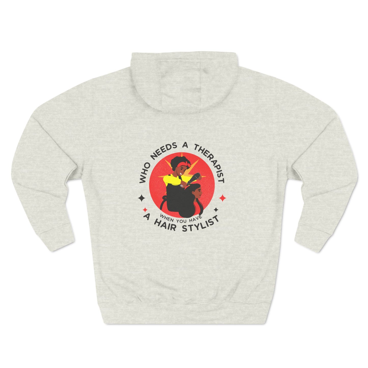 Who Needs a Therapist Fleece Hoodie - Hair Stylist Humor Sweatshirt