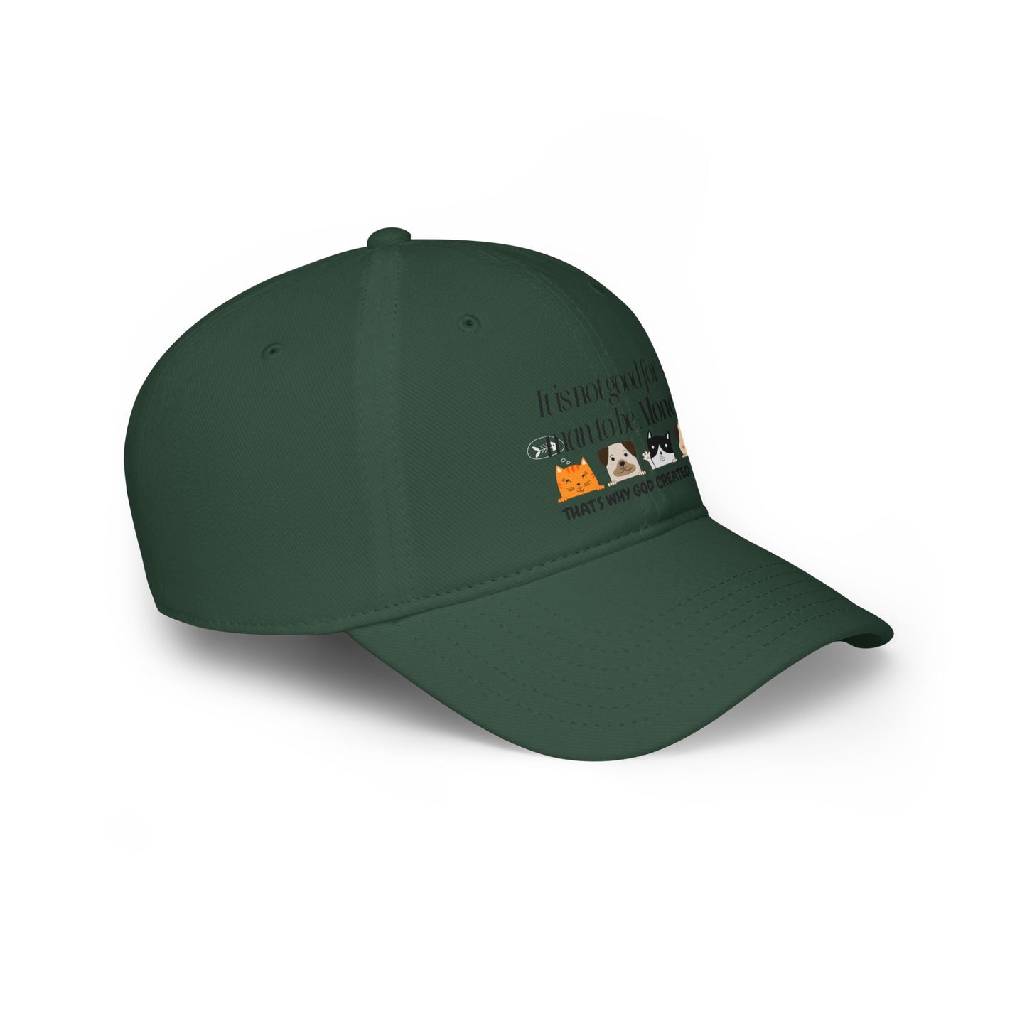 Funny Dog Lover Low Profile Baseball Cap - "It's Not Good for Man to Be Alone"