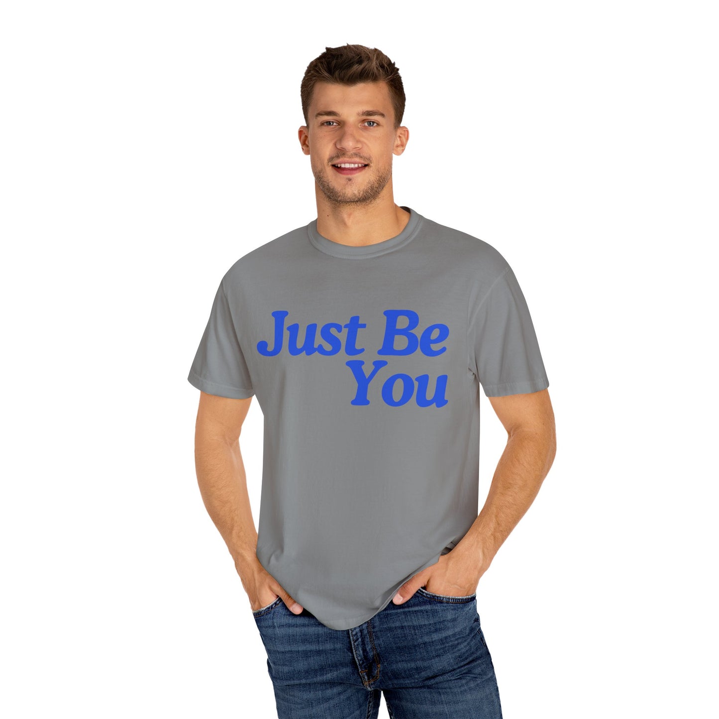 Motivational Unisex Garment-Dyed T-shirt - "Just Be You"