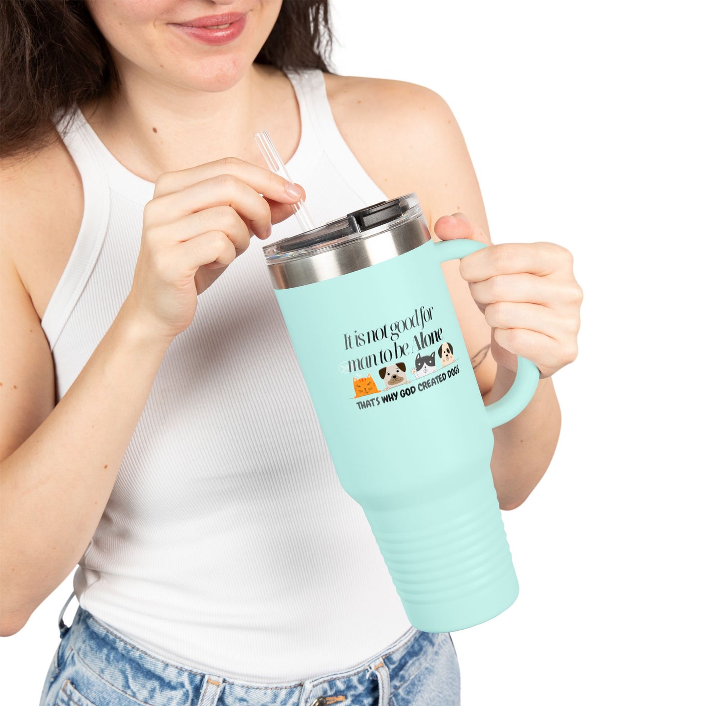 Funny Insulated Travel Mug - "It Is Not Good for Man to Be Alone" with Dogs, 40oz