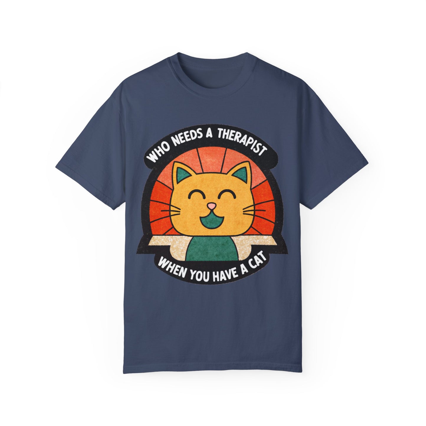 Who Needs a Therapist Cat T-Shirt - Unisex Garment-Dyed Tee for Cat Lovers