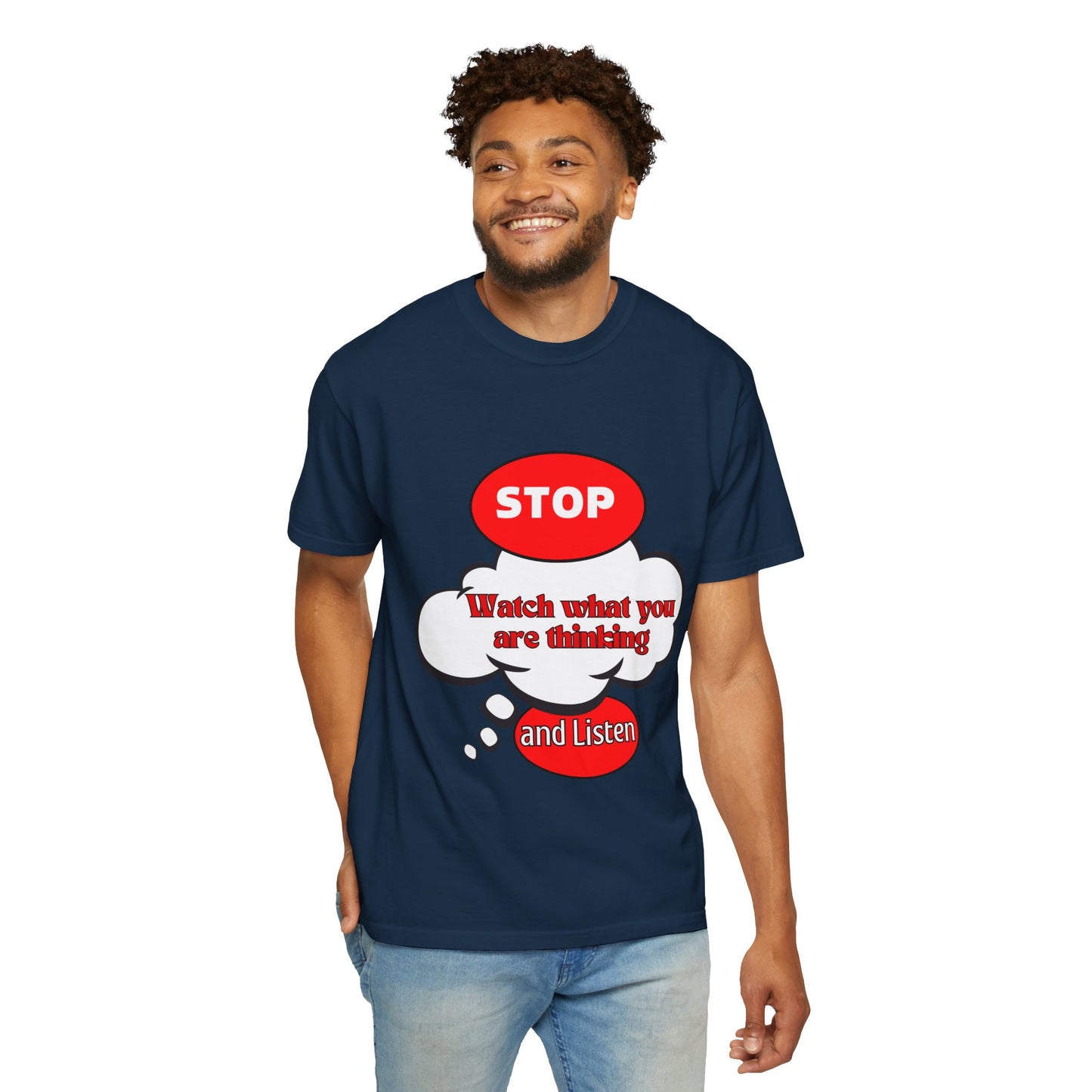 Casual Graphic T-Shirt - "Stop, Watch What You're Thinking and Listen"