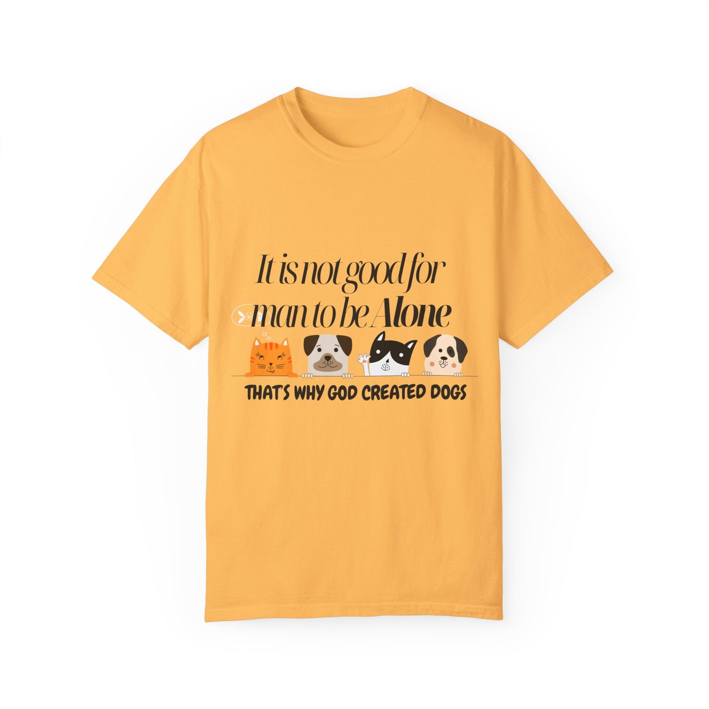 Dog Lover's Quote T-Shirt - 'It Is Not Good For Man To Be Alone'